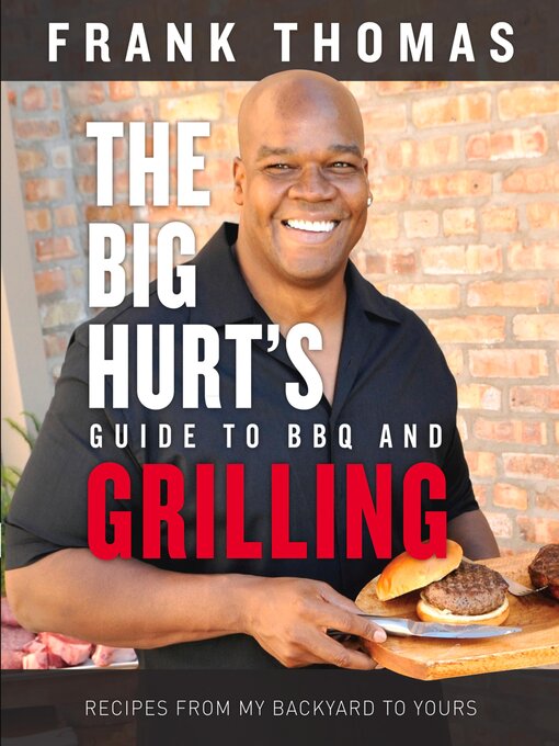 Title details for The Big Hurt's Guide to BBQ and Grilling by Frank Thomas - Available